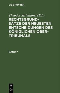 Produktbild: Rechtsgrunds&auml;tze der neuesten Entscheidungen des K&ouml;niglichen Ober-Tribunals. Band 7