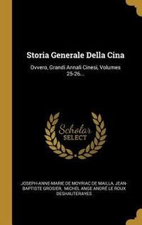 Produktbild: Storia Generale Della Cina: Ovvero, Grandi Annali Cinesi, Volumes 25-26...
