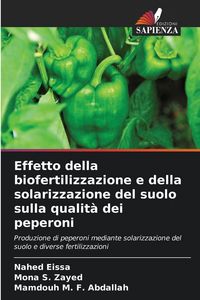 Produktbild: Effetto della biofertilizzazione e della solarizzazione del suolo sulla qualit&agrave; dei peperoni