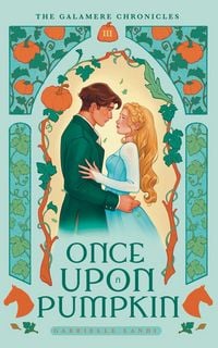 Produktbild: Once Upon A Pumpkin (The Galamere Chronicles, #3)