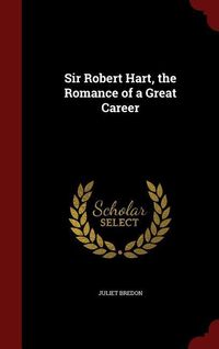 Produktbild: Sir Robert Hart, the Romance of a Great Career