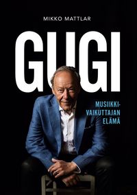 Produktbild: Gugi - Musiikkivaikuttajan el&auml;m&auml;