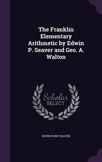 Produktbild: The Franklin Elementary Arithmetic by Edwin P. Seaver and Geo. A. Walton