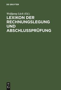 Bild vom Artikel Lexikon der Rechnungslegung und Abschlußprüfung vom Autor Wolfgang Lück