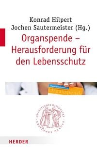 Produktbild: Organspende - Herausforderung f&uuml;r den Lebensschutz