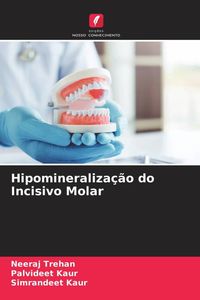 Produktbild: Hipomineraliza&ccedil;&atilde;o do Incisivo Molar