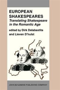 Produktbild: European Shakespeares. Translating Shakespeare in the Romantic Age