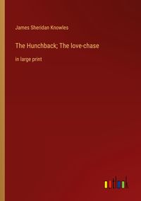 Produktbild: The Hunchback; The love-chase