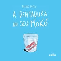 Produktbild: A Dentadura do Seu Mok&oacute;