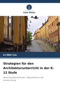 Produktbild: Strategien f&uuml;r den Architekturunterricht in der K-12 Stufe