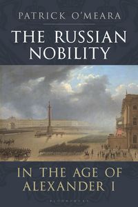 Produktbild: The Russian Nobility in the Age of Alexander I