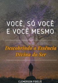 Produktbild: Voc&ecirc;, S&oacute; Voc&ecirc; E Voc&ecirc; Mesmo
