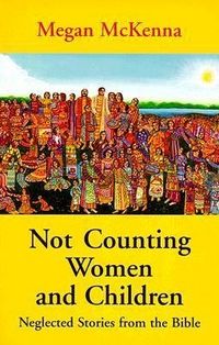Produktbild: Not Counting Women and Children: Neglected Stories from the Bible