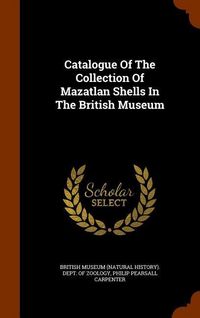 Produktbild: Catalogue Of The Collection Of Mazatlan Shells In The British Museum