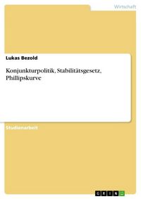Produktbild: Konjunkturpolitik, Stabilit&auml;tsgesetz, Phillipskurve