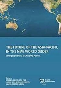 Produktbild: The future of the Asia-Pacific in the new world order : emerging markets & emerging powers