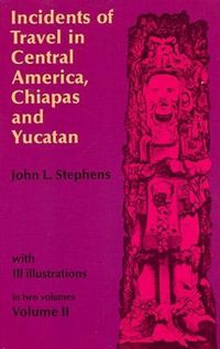 Produktbild: Stephens, J: Incidents of Travel in Central America, Chiapas