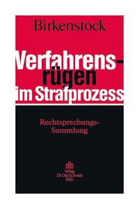 Bild vom Artikel Verfahrensrügen im Strafprozess vom Autor Reinhard G. Birkenstock