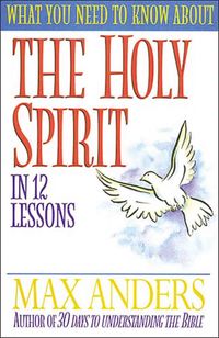Produktbild: Anders, M: What You Need to Know about the Holy Spirit in 12
