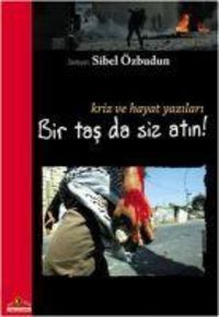 Produktbild: Bir Tas da Siz Atin Kriz ve Hayat Yazilari