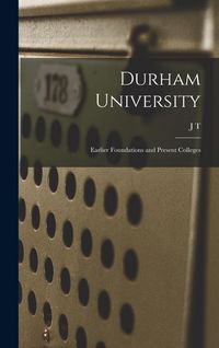 Produktbild: Durham University; Earlier Foundations and Present Colleges