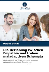 Produktbild: Die Beziehung zwischen Empathie und fr&uuml;hen maladaptiven Schemata