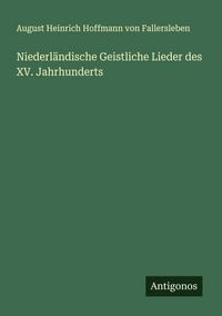 Produktbild: Niederl&auml;ndische Geistliche Lieder des XV. Jahrhunderts