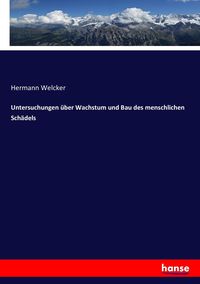 Produktbild: Untersuchungen &uuml;ber Wachstum und Bau des menschlichen Sch&auml;dels