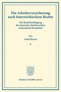 Produktbild: Die Arbeiterversicherung nach &ouml;sterreichischem Rechte.