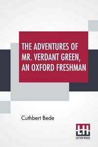 Produktbild: The Adventures Of Mr. Verdant Green, An Oxford Freshman