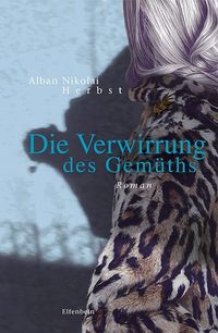 Die Verwirrung des Gemüths von Alban Nikolai Herbst