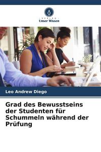 Produktbild: Grad des Bewusstseins der Studenten f&uuml;r Schummeln w&auml;hrend der Pr&uuml;fung