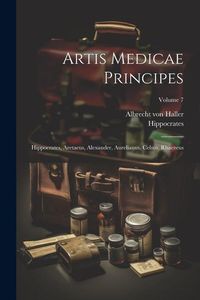 Bild vom Artikel Artis Medicae Principes: Hippocrates, Aretaeus, Alexander, Aurelianus, Celsus, Rhaezeus; Volume 7 vom Autor Albrecht Haller
