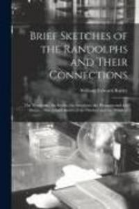 Produktbild: Brief Sketches of the Randolphs and Their Connections
