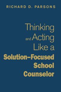 Produktbild: Thinking and Acting Like a Solution-Focused School Counselor
