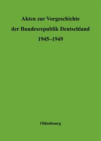 Produktbild: Akten zur Vorgeschichte der Bundesrepublik Deutschland 1945-1949 / Sonderausgabe