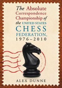 Produktbild: The Absolute Correspondence Championship of the United States Chess Federation, 1976-2010