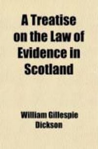 Produktbild: A Treatise on the Law of Evidence in Scotland (Volume 1)