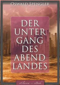 Produktbild: Oswald Spengler: Der Untergang des Abendlandes