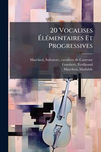 Produktbild: 20 Vocalises &Atilde;l&Atilde;(c)mentaires Et Progressives