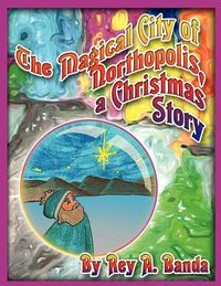 Produktbild: The Magical City of Northopolis; a Christmas Story