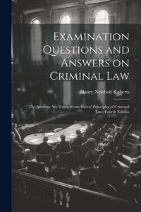 Produktbild: Examination Questions and Answers on Criminal Law: The Answers are Taken From Harris' Principles of Criminal Law, Fourth Edition