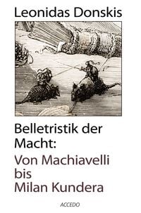 Produktbild: Belletristik der Macht: Von Machiavelli bis Milan Kundera