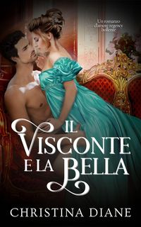 Produktbild: Il Visconte e la Bella (La serie Improbabile Fidanzamento)