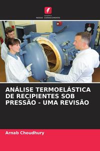Produktbild: An&aacute;lise Termoel&aacute;stica De Recipientes Sob Press&atilde;o - Uma Revis&atilde;o