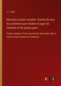 Produktbild: Nouveau Lavater complet, r&eacute;union de tous les syst&egrave;mes pour &eacute;tudier et juger les hommes et les jeunes gens