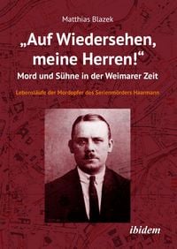 Produktbild: "Auf Wiedersehen, meine Herren!" Mord und S&uuml;hne in der Weimarer Zeit