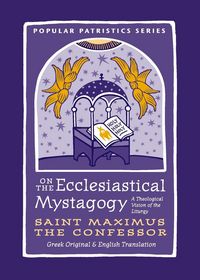 Produktbild: Saint Maximus the Confessor: On the Ecclesiastical Mystagogy