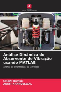 Produktbild: An&aacute;lise Din&acirc;mica do Absorvente de Vibra&ccedil;&atilde;o usando MATLAB