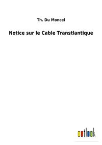 Produktbild: Notice sur le Cable Transtlantique